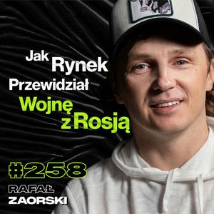 #258 „Politycy Powinni Być Bardziej Karani”, „Za Ile Mogę Kupić Polskę?”, Giełda - Rafał Zaorski, Przemek Górczyk