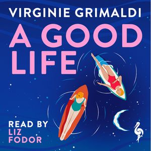 A Good Life, Virginie Grimaldi
