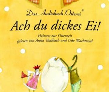 Ach du dickes Ei! audiobook, Diverse