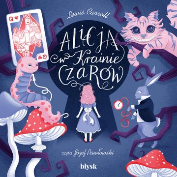 Alicja w Krainie Czarów audiobook, Lewis Carroll