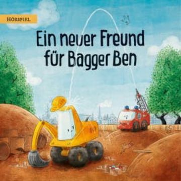 Bagger Ben - Ein neuer Freund für Bagger Ben audiobook, Philipp Stampe