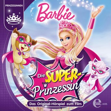Barbie in: Die Superprinzessin (Das Original-Hörspiel zum Film) audiobook, Thomas Karallus