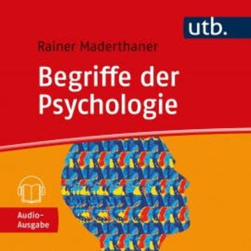 Begriffe der Psychologie audiobook, Rainer Maderthaner