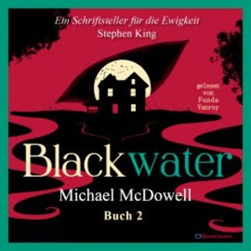 BLACKWATER - Eine geheimnisvolle Saga - Buch 2 audiobook, Michael McDowell