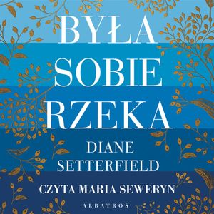 Była sobie rzeka, Diane Setterfield