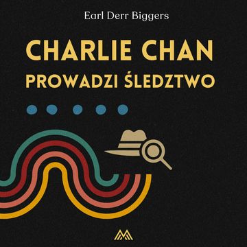 Charlie Chan prowadzi śledztwo audiobook, Earl Derr Biggers
