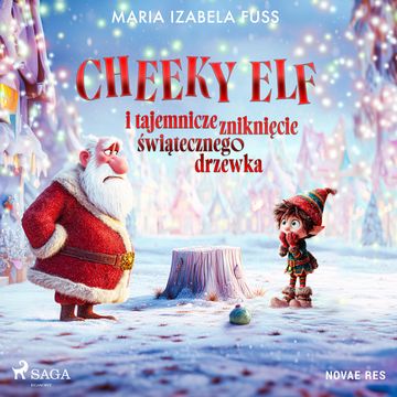 Cheeky Elf i tajemnicze zniknięcie świątecznego drzewka audiobook, Maria Izabela Fuss