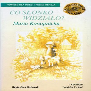 Co słonko widziało?, Maria Konopnicka