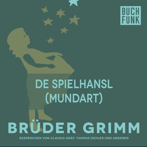 De Spielhansl, Gebrüder Grimm