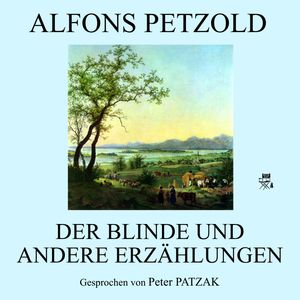 Der Blinde und andere Erzählungen, Alfons Petzold