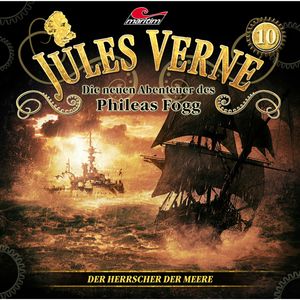 Der Herrscher der Meere (Die neuen Abenteuer des Phileas Fogg 10), Dominik Ahrens, Markus Topf