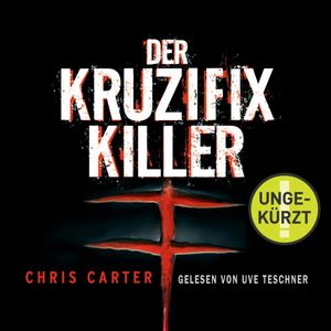 Der Kruzifix-Killer (Hunter und Garcia 1), Chris Carter