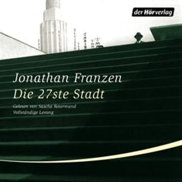 Die 27ste Stadt audiobook, Jonathan Franzen