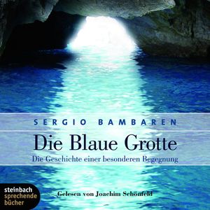 Die blaue Grotte - Die Geschichte einer besonderen Begegnung, Sergio Bambaren