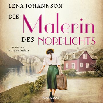 Die Malerin des Nordlichts audiobook, Lena Johannson