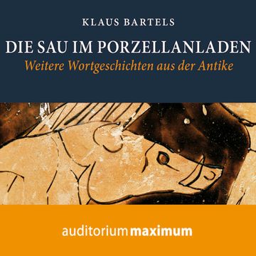Die Sau im Porzellanladen audiobook, Klaus Bartels.