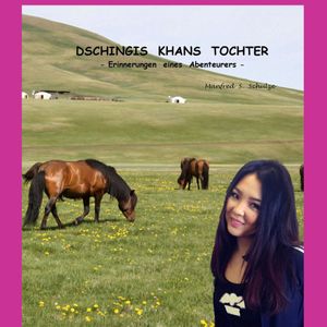 Dschingis Khans Tochter, Manfred S. Schulze