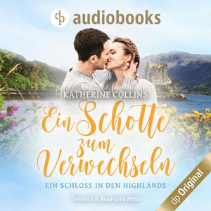 Ein Schotte zum Verwechseln - Ein Schloss in den Highlands-Reihe, Band 1 (Ungekürzt), Katherine Collins