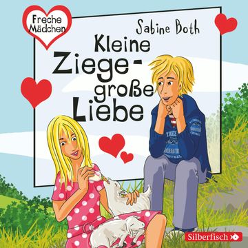 Freche Mädchen: Kleine Ziege - Große Liebe audiobook, Sabine Both