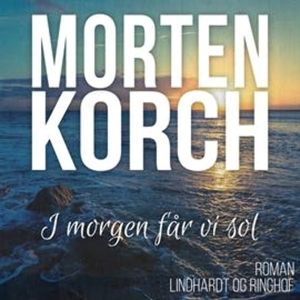 I morgen får vi sol, Morten Korch