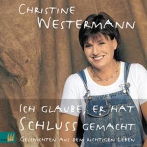 Ich glaube, er hat Schluss gemacht, Christine Westermann