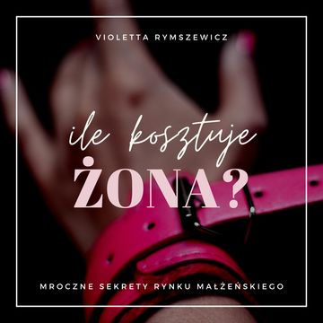 Ile kosztuje żona? audiobook, Violetta Rymszewicz