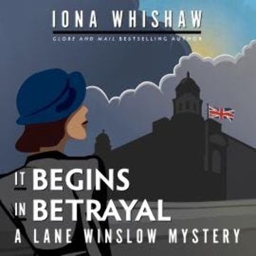 It Begins in Betrayal - A Lane Winslow Mystery, Book 4 (Unabridged) audiobook, Iona Whishaw
