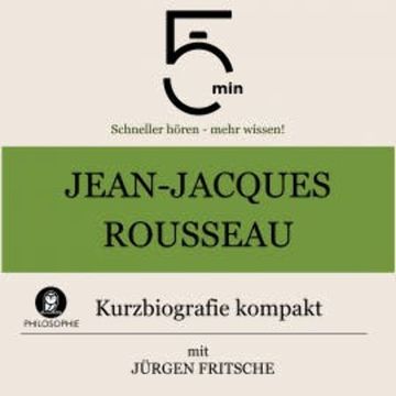 Jean-Jacques Rousseau: Kurzbiografie kompakt audiobook, 5 Minuten
