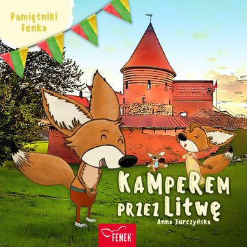 Pamiętniki Fenka. Kamperem przez Litwę audiobook, Anna Jurczyńska