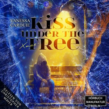 Kiss under the Christmas Tree - Pechvogel und Weihnachtsmuffel - Kiss in the Rain, Band 2 (ungekürzt) audiobook, Vanessa Carduie