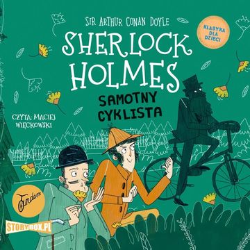 Klasyka dla dzieci. Sherlock Holmes. Tom 23. Samotny cyklista, Arthur Conan Doyle