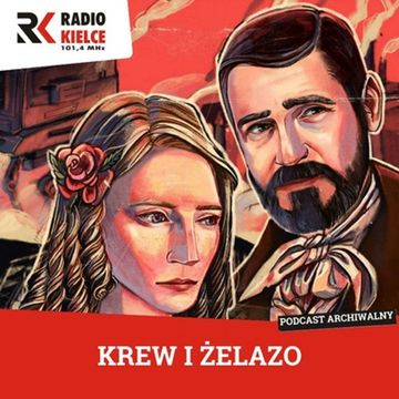 „Krew i żelazo”, odc.45: Generał audiobook, Radio Kielce