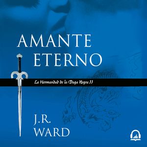 Amante Eterno (La Hermandad de la Daga Negra 2), J.R. Ward