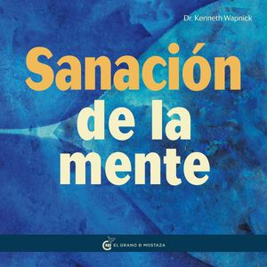 La sanación de la mente - La sanación de la mente insana, Kenneth Wapnick