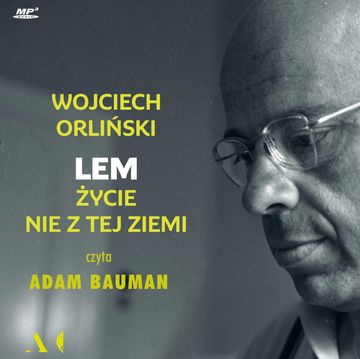 Lem. Życie nie z tej ziemi, Wojciech Orliński