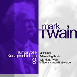 Mark Twain: Humorvolle Kurzgeschichten 9, Mark Twain