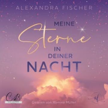 Meine Sterne in deiner Nacht audiobook, Alexandra Fischer