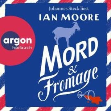 Mord & Fromage - Ein Brite in Frankreich, Band 2 (Ungekürzte Lesung) audiobook, Ian Moore