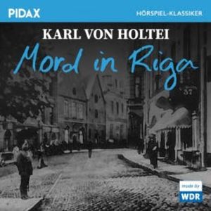 Mord in Riga, Karl von Holtei