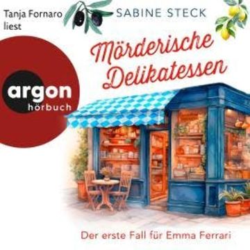 Mörderische Delikatessen - Der erste Fall für Emma Ferrari (Ungekürzte Lesung) audiobook, Sabine Steck