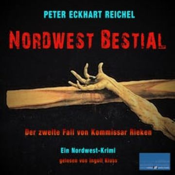 Nordwest Bestial audiobook, Peter Eckhart Reichel