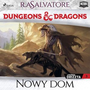Nowy dom. Dungeons&Dragons. Legenda Drizzta. Tom 3, R.A. Salvatore