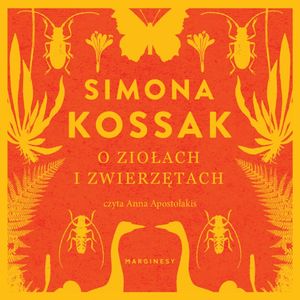 O ziołach i zwierzętach, Simona Kossak