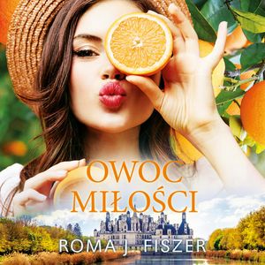 Owoc miłości, Roma J. Fiszer