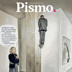 Pismo. Magazyn Opinii 06/2024, Pismo. Magazyn opinii