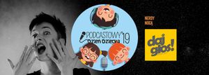 ## Podcastowy Dzień Dziecka 2019, Kaja Mikoszewska