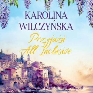 Przyjaźń All Inclusive, Karolina Wilczyńska