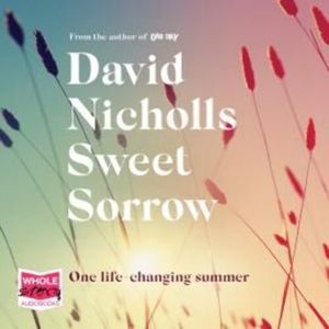 Sweet Sorrow, David Nicholls