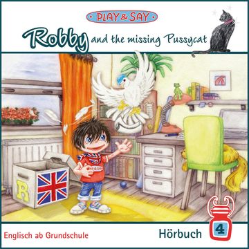 Robby and the missing Pussycat - Play & Say - Englisch ab Grundschule, Band 4 (Ungekürzt) audiobook, Fiona Simpson-Stöber