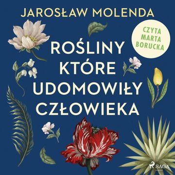 Rośliny, które udomowiły człowieka audiobook, Jarosław Molenda